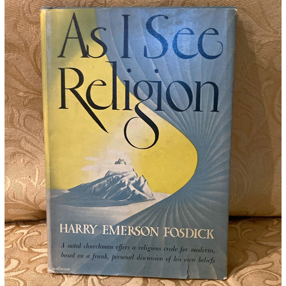 Harry Emerson Fosdick As I See Religion HC DJ Grosset & Dunlap 1932 1930s